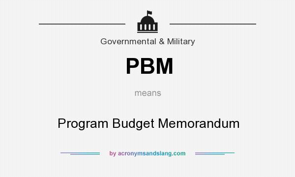 What does PBM mean? It stands for Program Budget Memorandum
