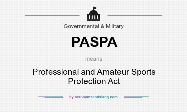 What does PASPA mean? It stands for Professional and Amateur Sports Protection Act