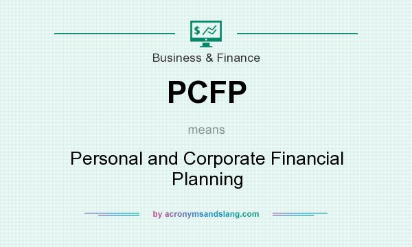 What does PCFP mean? It stands for Personal and Corporate Financial Planning
