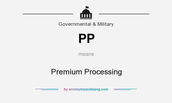 What does PP mean? It stands for Premium Processing