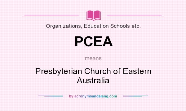 What does PCEA mean? It stands for Presbyterian Church of Eastern Australia