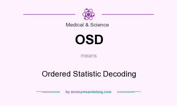 What does OSD mean? It stands for Ordered Statistic Decoding