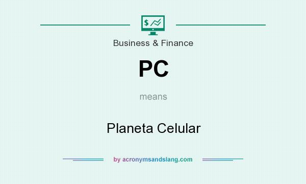 What does PC mean? It stands for Planeta Celular