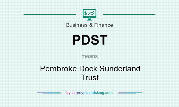 What does PDST mean? It stands for Pembroke Dock Sunderland Trust