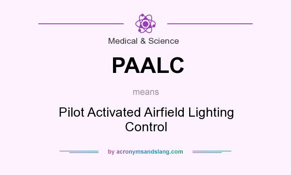 What does PAALC mean? It stands for Pilot Activated Airfield Lighting Control