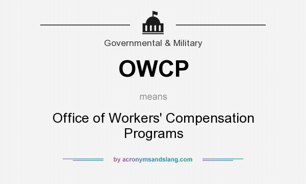 What does OWCP mean? It stands for Office of Workers` Compensation Programs