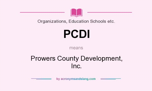 What does PCDI mean? It stands for Prowers County Development, Inc.