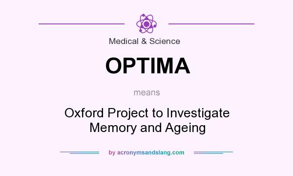 What does OPTIMA mean? It stands for Oxford Project to Investigate Memory and Ageing