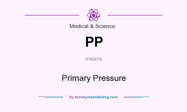 What does PP mean? It stands for Primary Pressure