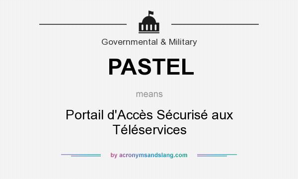 What does PASTEL mean? It stands for Portail d`Accès Sécurisé aux Téléservices