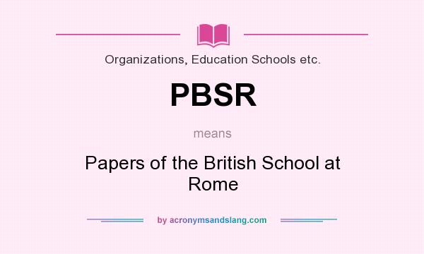 What does PBSR mean? It stands for Papers of the British School at Rome