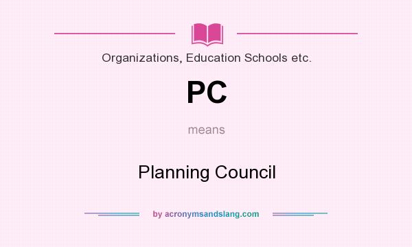 What does PC mean? It stands for Planning Council