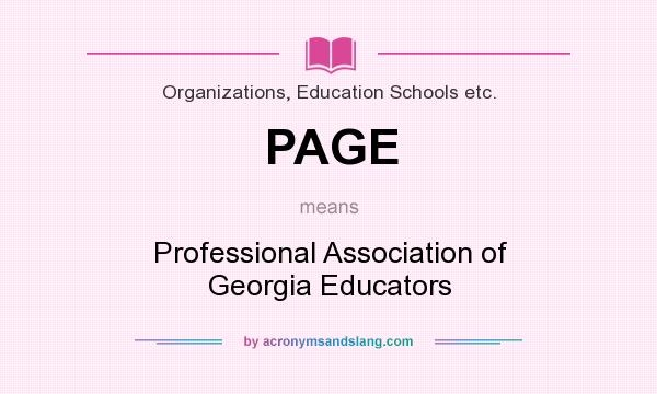 What does PAGE mean? It stands for Professional Association of Georgia Educators