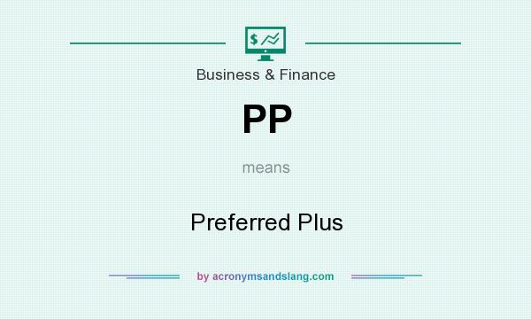 What does PP mean? It stands for Preferred Plus