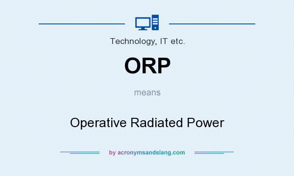What does ORP mean? It stands for Operative Radiated Power