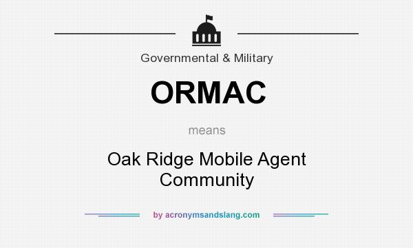 What does ORMAC mean? It stands for Oak Ridge Mobile Agent Community