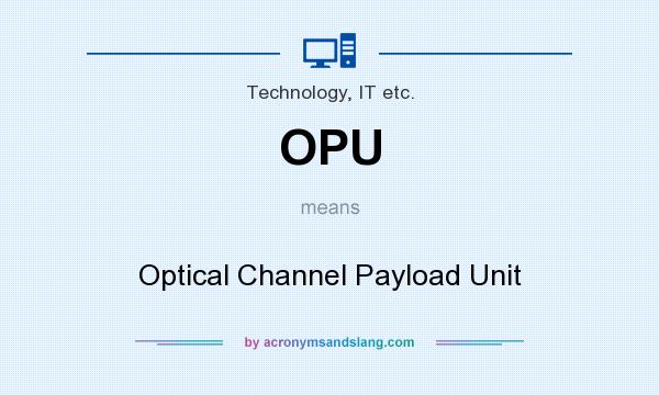 What does OPU mean? It stands for Optical Channel Payload Unit