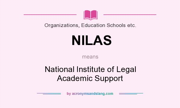 What does NILAS mean? It stands for National Institute of Legal Academic Support