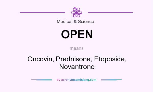 What does OPEN mean? It stands for Oncovin, Prednisone, Etoposide, Novantrone