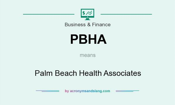 What does PBHA mean? It stands for Palm Beach Health Associates