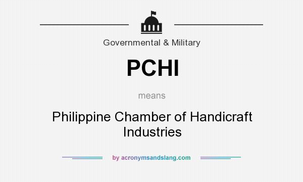 What does PCHI mean? It stands for Philippine Chamber of Handicraft Industries