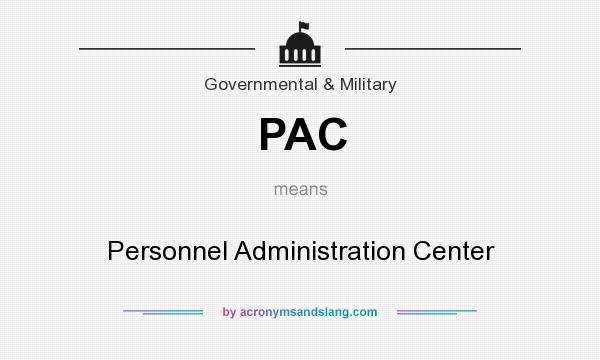 What does PAC mean? It stands for Personnel Administration Center