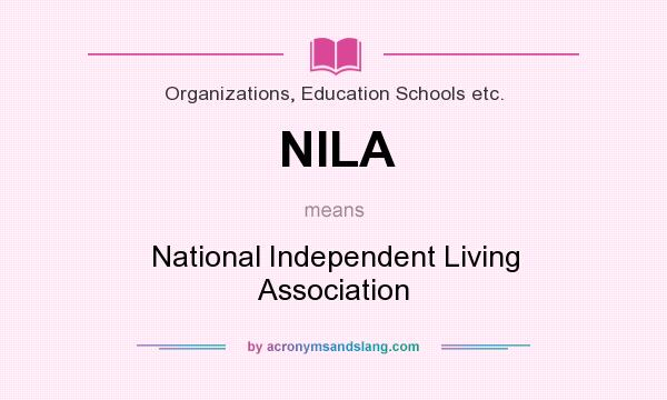 What does NILA mean? It stands for National Independent Living Association