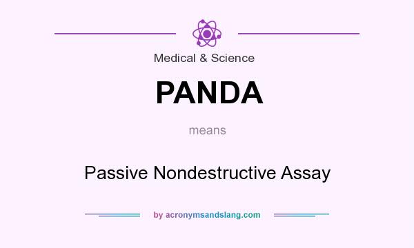 What does PANDA mean? It stands for Passive Nondestructive Assay