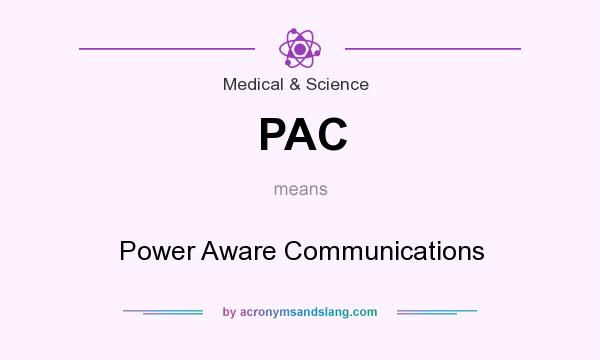 What does PAC mean? It stands for Power Aware Communications