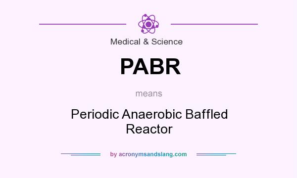 What does PABR mean? It stands for Periodic Anaerobic Baffled Reactor