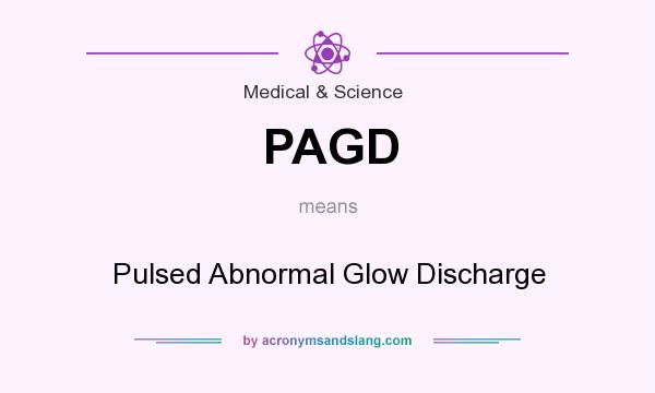 What does PAGD mean? It stands for Pulsed Abnormal Glow Discharge