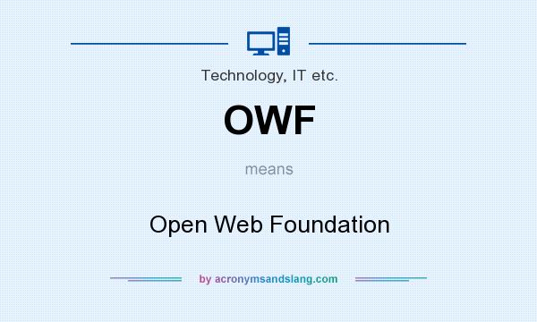 What does OWF mean? It stands for Open Web Foundation
