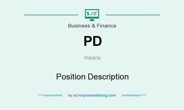 What does PD mean? It stands for Position Description