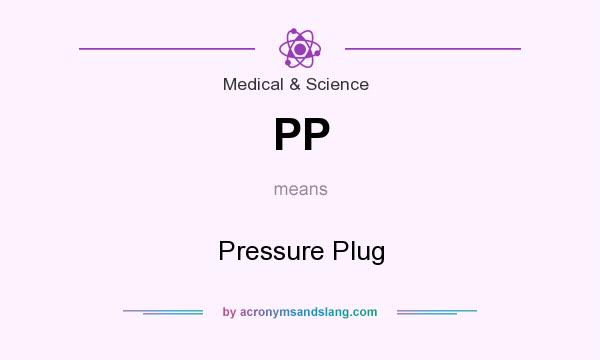 What does PP mean? It stands for Pressure Plug