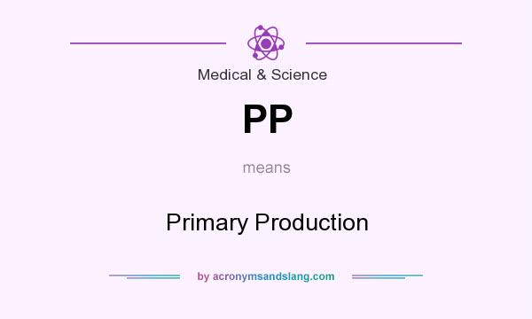 What does PP mean? It stands for Primary Production