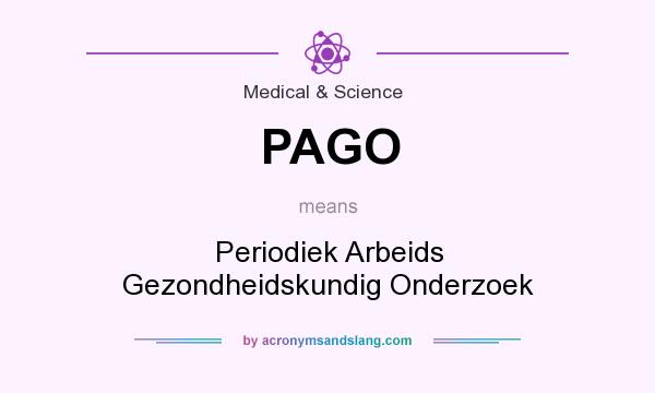 What does PAGO mean? It stands for Periodiek Arbeids Gezondheidskundig Onderzoek
