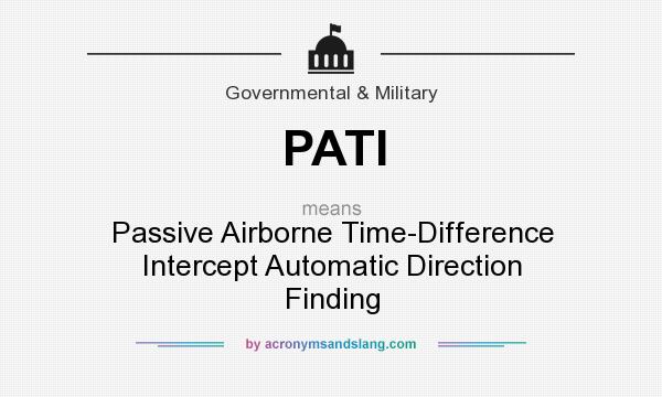 What does PATI mean? It stands for Passive Airborne Time-Difference Intercept Automatic Direction Finding