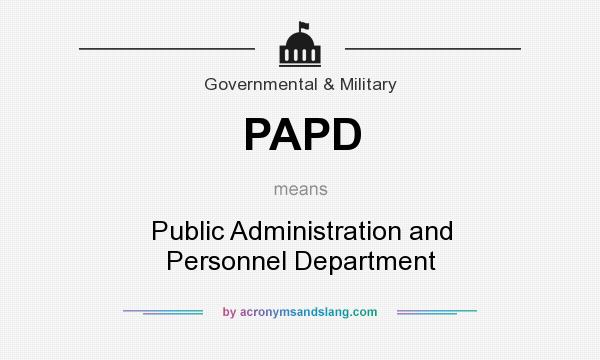 What does PAPD mean? It stands for Public Administration and Personnel Department