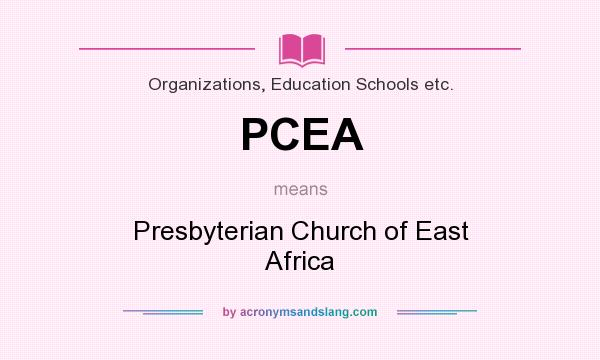 What does PCEA mean? It stands for Presbyterian Church of East Africa