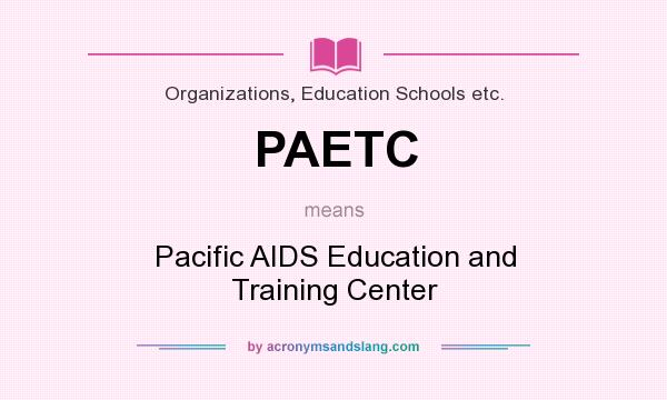What does PAETC mean? It stands for Pacific AIDS Education and Training Center