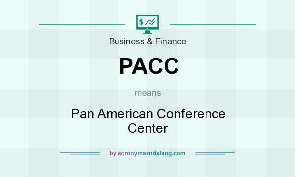 What does PACC mean? It stands for Pan American Conference Center