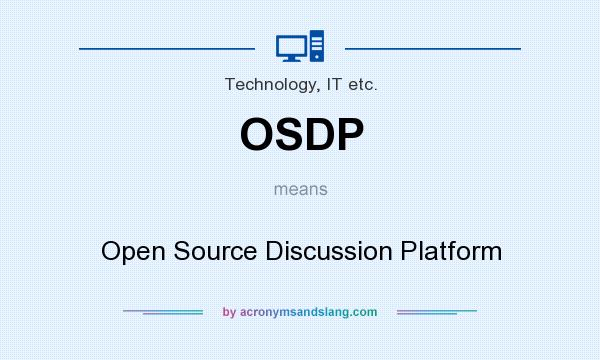 What does OSDP mean? It stands for Open Source Discussion Platform