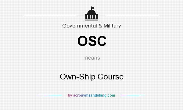 What does OSC mean? It stands for Own-Ship Course