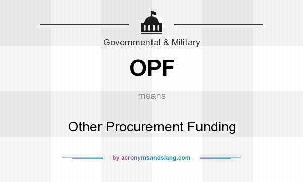 What does OPF mean? It stands for Other Procurement Funding