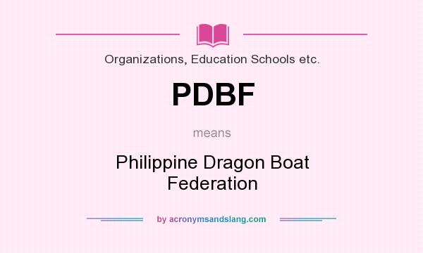 What does PDBF mean? It stands for Philippine Dragon Boat Federation