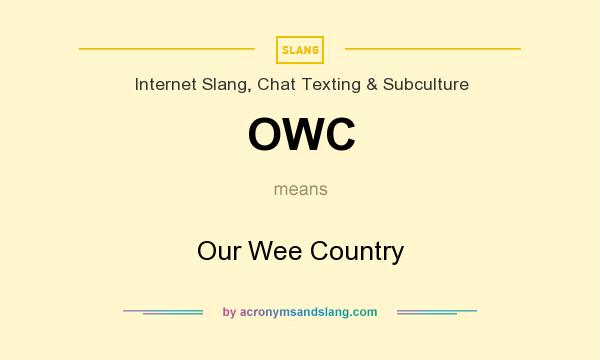 What does OWC mean? It stands for Our Wee Country