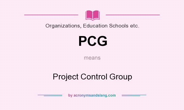 What does PCG mean? It stands for Project Control Group
