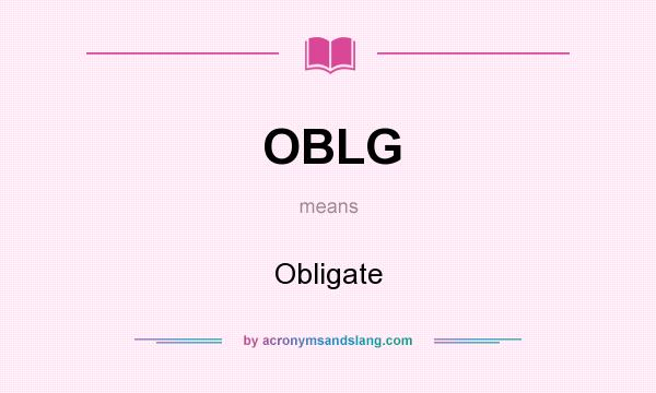 What does OBLG mean? It stands for Obligate