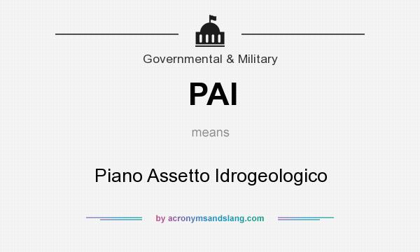 What does PAI mean? It stands for Piano Assetto Idrogeologico