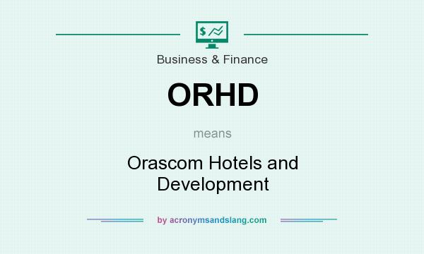 What does ORHD mean? It stands for Orascom Hotels and Development
